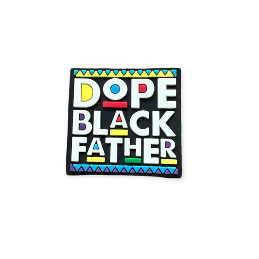 Dope Black Father Shoe Charm - Savge Charmz