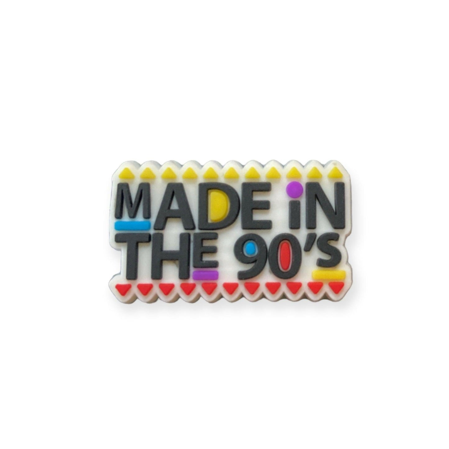 Made In The 90’s Shoe Charm - Savge Charmz