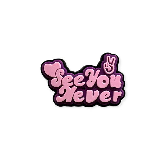 See You Never Shoe Charm - Savge Charmz